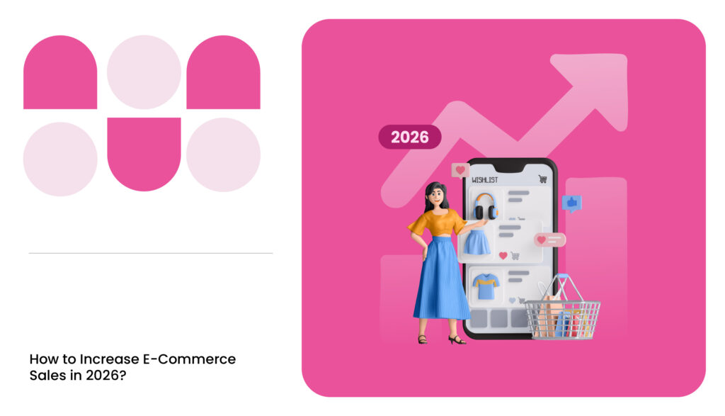 How to Increase E-Commerce Sales in 2026 [Key Strategies]
